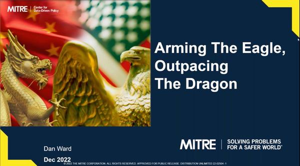 Dan Ward is the author of the paper, Arming the Eagle, Outpacing the Dragon: Understanding and Outcompeting China's Defense Acquisition and Innovation System.