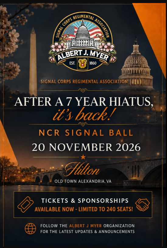 Promotional graphic for the NCR Signal Ball, featuring the Signal Corps Regimental Association Albert J. Myer logo and nighttime images of Washington, D.C., including the U.S. Capitol, Washington Monument, and Key Bridge. Text reads: “After a 7 year hiatus, it’s back! NCR Signal Ball. 20 November 2026. Hilton Old Town Alexandria, VA.” A banner states, “Tickets & Sponsorships Available Now – Limited to 240 Seats,” with a note to follow the Albert J. Myer Organization for the latest updates and announcements.