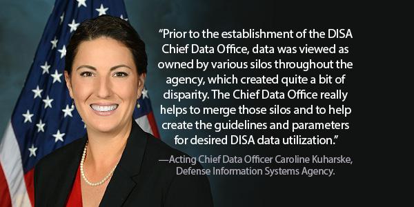 The Defense Information Systems Agency’s new office to handle data is striving to advance the agency’s and warfighters’ data-driven capabilities, says Acting Chief Data Officer Caroline Kuharske. Credit: DISA photo with Chris D’Elia graphics
